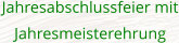 Jahresabschlussfeier mit Jahresmeisterehrung