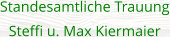 Standesamtliche Trauung Steffi u. Max Kiermaier