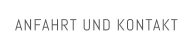 ANFAHRT UND KONTAKT