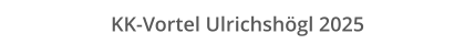 KK-Vortel Ulrichshögl 2025