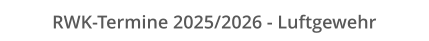 RWK-Termine 2025/2026 - Luftgewehr