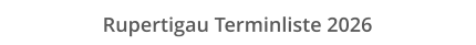 Rupertigau Terminliste 2026