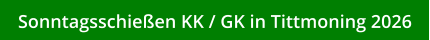 Sonntagsschießen KK / GK in Tittmoning 2026