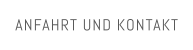 ANFAHRT UND KONTAKT