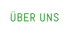 ÜBER UNS