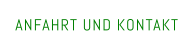 ANFAHRT UND KONTAKT